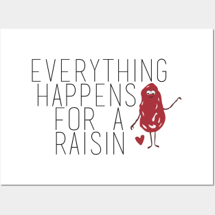 Everything Happens for a Raisin (Reason) Posters and Art